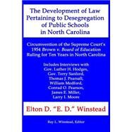 The Development of Law Pertaining to Desegregation of Public Schools in North Carolina by Winstead, Elton D.; Winstead, Ray L., 9781497559127