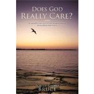 Does God Really Care? by Bruce, Bob, 9781604779127