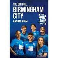 The Official Birmingham City Annual 2024 by Greeves, Andy, 9781915879127
