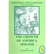 The Growth of America 1878-1928 by Carson, Clarence B.; Hoffman, Beth A., 9781931789127
