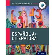 Espanol A: Literatura, Libro del Alumno: Programa del Diploma del IB Oxford by Bertone, Miriam; Garcia, Andrea; Schwab, Liliana, 9780198359128