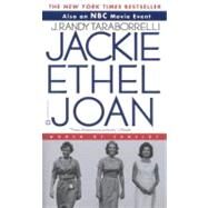 Jackie, Ethel, Joan The Women of Camelot by Taraborrelli, J. Randy, 9780446609128