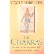 The Chakras by Leadbeater, Charles Webster; Leland, Kurt; Judith, Anodea, 9780835609128