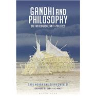 Gandhi and Philosophy by Mohan, Shaj; Dwivedi, Divya; Nancy, Jean-Luc, 9781350169128