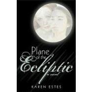 Plane of the Ecliptic by Estes, Karen, 9781440189128