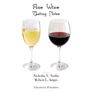Fine Wine Tasting Notes by Nedin, Nicholas V.; Angus, Robert L., 9781505219128