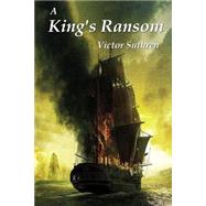 A King's Ransom by Suthren, Victor, 9781508599128