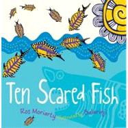 Ten Scared Fish by Moriarty, Ros; Balaringi, 9781742379128