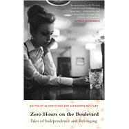 Zero Hours on the Boulevard Tales of Independence and Belonging by Bchler, Alexandra; Evans, Alison, 9781912109128