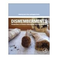 Dismemberments by Ross, Ann H.; Cunha, Eugenia, 9780128119129
