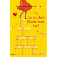 The Buenos Aires Broken Hearts Club by Morrison, Jessica, 9780446699129