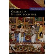 Charity in Islamic Societies by Amy Singer, 9780521529129