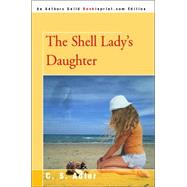 The Shell Lady's Daughter by Adler, C. S., 9780595339129