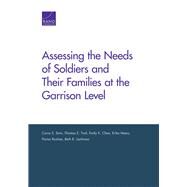 Assessing the Needs of Soldiers and Their Families at the Garrison Level by Sims, Carra S.; Trail, Thomas E.; Chen, Emily K.; Meza, Erika; Roshan, Parisa, 9780833099129