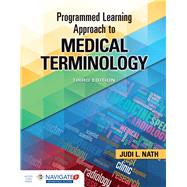 Programmed Learning Approach to Medical Terminology (Workbook w/ Navigate 2 Advantage Access Card) by Nath, Judi L., 9781284209129