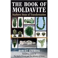 The Book of Moldavite by Robert Simmons, 9781644119129