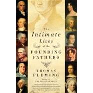 The Intimate Lives of the Founding Fathers by Fleming, Thomas, 9780061139130