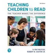Teaching Children to Read: The Teacher Makes the Difference [Rental Edition] by Reutzel, D. Ray., 9780137849130