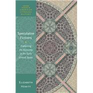 Speculative Fictions Explaining the Economy in the Early United States by Hewitt, Elizabeth, 9780198859130