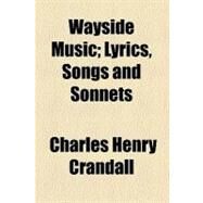 Wayside Music by Crandall, Charles Henry, 9780217419130