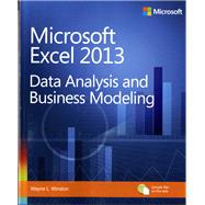 Microsoft Excel 2013: Data Analysis and Business Modeling by Winston, Wayne, 9780735669130