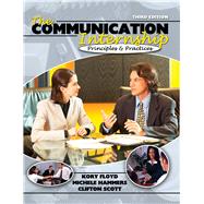 The Communication Internship: Principles and Practices by Floyd, Kory; Hammers, Michele; Scott, Clifton W., 9780757519130