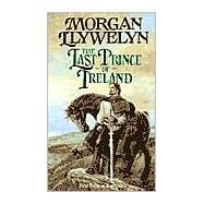 The Last Prince of Ireland by Llywelyn, Morgan, 9780812579130
