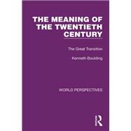 The Meaning of the Twentieth Century by Kenneth Boulding, 9781032189130
