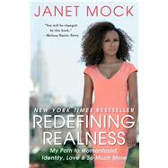 Redefining Realness My Path to Womanhood, Identity, Love & So Much More by Mock, Janet, 9781476709130
