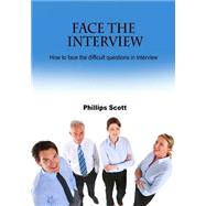 Face the Interview by Scott, Phillips, 9781506019130