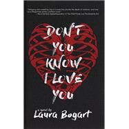 Don't You Know I Love You by Bogart, Laura, 9781950539130
