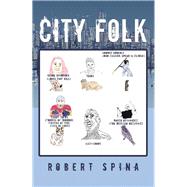 City Folk by Spina, Robert, 9781984509130