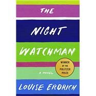 The Night Watchman by Erdrich, Louise, 9780062979131