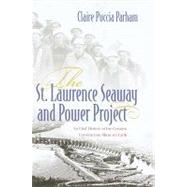The St. Lawrence Seaway and Power Project by Parham, Claire Puccia, 9780815609131