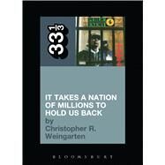 Public Enemy's It Takes a Nation of Millions to Hold Us Back by Weingarten, Christopher R., 9780826429131