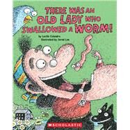 There Was an Old Lady Who Swallowed a Worm! by Colandro, Lucille; Lee, Jared, 9781338879131