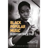 Black Popular Music in Britain Since 1945 by Stratton,Jon, 9781409469131