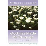 God Had Made Me to Laugh a Journal by Jackson, Annette, 9781591609131