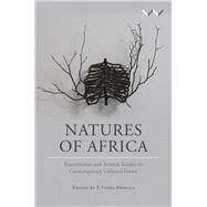 Natures of Africa by Moolla, F. Fiona; Moolla, F. Fiona (CON); Caminero-Santangelo, Byron (CON); Egya, Sule Emmanuel (CON), 9781868149131