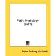 Vedic Mythology by Macdonell, Arthur Anthony, 9780548609132