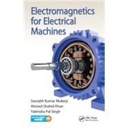 Electromagnetics for Electrical Machines by Mukerji; Saurabh Kumar, 9781498709132