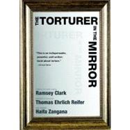 The Torturer in the Mirror by CLARK, RAMSEYREIFER, THOMAS EHRLICH, 9781583229132