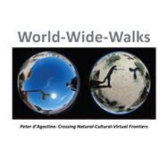 World-wide-walks by D'Agostino, Peter; Tafler, David; Stiles, Kristine, 9781783209132