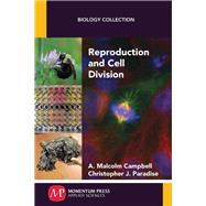 Reproduction and Cell Division by Campbell, A. Malcolm; Paradise, Christopher J., 9781944749132