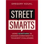 Street Smarts by Gregory Koukl, 9780310139133