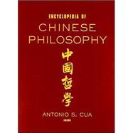 Encyclopedia of Chinese Philosophy by Cua,Antonio S.;Cua,Antonio S., 9780415939133
