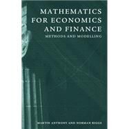 Mathematics for Economics and Finance: Methods and Modelling by Martin Anthony , Norman Biggs, 9780521559133