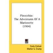 Pinocchio : The Adventures of A Marionette (1904) by Collodi, Carlo; Cramp, Walter S.; Copeland, Charles, 9780548839133