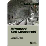 Advanced Soil Mechanics, Fifth Edition by Das; Braja M., 9780815379133