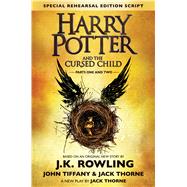 Harry Potter and the Cursed Child - Parts One & Two (Special Rehearsal Edition Script) The Official Script Book of the Original West End Production by Rowling, J.K.; Tiffany, John; Thorne, Jack, 9781338099133